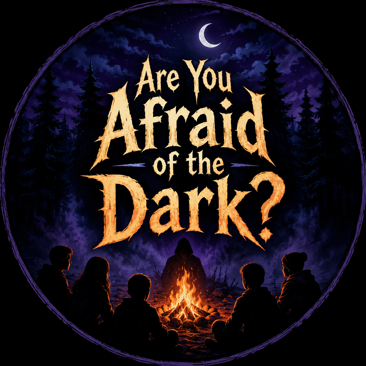 Are you Afraid of the Dark?